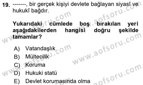 İnsan Hakları ve Kamu Özgürlükleri Dersi 2024 - 2025 Yılı Yaz Okulu Sınav Soruları 19. Soru