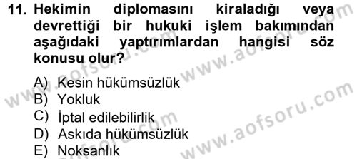 Sağlık Hukuku Dersi 2012 - 2013 Yılı (Vize) Ara Sınav Soruları 11. Soru
