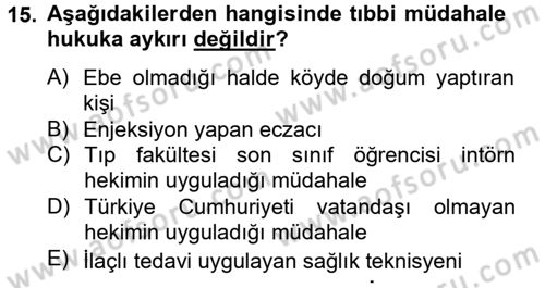Sağlık Hukuku Dersi 2012 - 2013 Yılı (Vize) Ara Sınav Soruları 15. Soru
