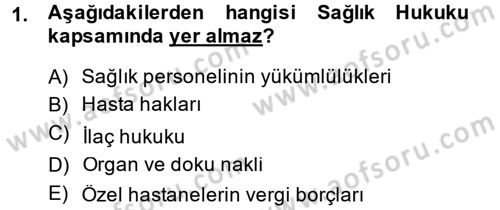 Sağlık Hukuku Dersi 2013 - 2014 Yılı (Vize) Ara Sınav Soruları 1. Soru