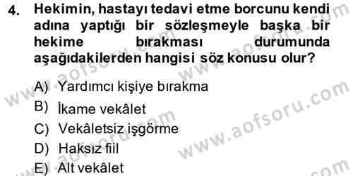 Sağlık Hukuku Dersi 2013 - 2014 Yılı (Final) Dönem Sonu Sınav Soruları 4. Soru