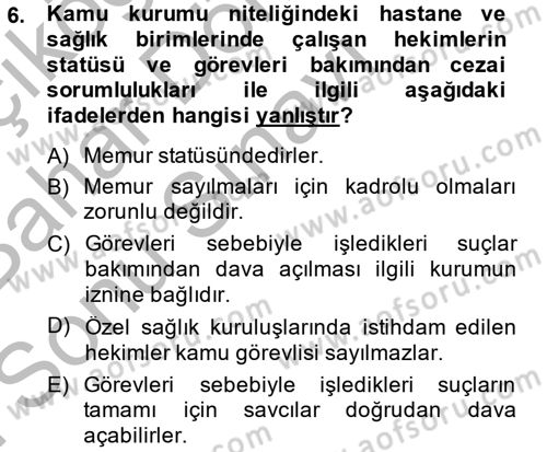 Sağlık Hukuku Dersi 2013 - 2014 Yılı (Final) Dönem Sonu Sınav Soruları 6. Soru