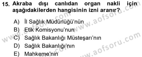 Sağlık Hukuku Dersi 2015 - 2016 Yılı (Final) Dönem Sonu Sınav Soruları 15. Soru
