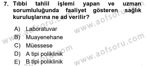 Sağlık Hukuku Dersi 2017 - 2018 Yılı (Final) Dönem Sonu Sınav Soruları 7. Soru