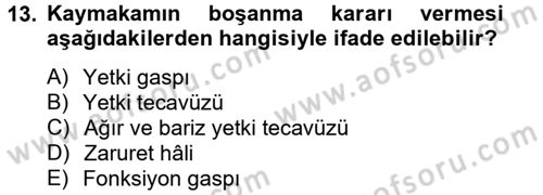 Temel İdare Hukuku Dersi 2012 - 2013 Yılı (Vize) Ara Sınav Soruları 13. Soru