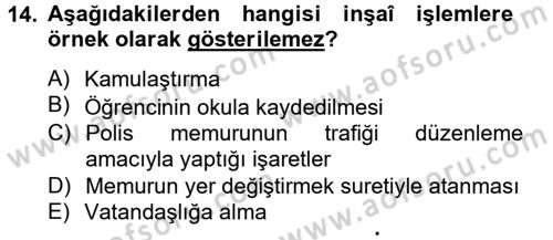 Temel İdare Hukuku Dersi 2012 - 2013 Yılı (Vize) Ara Sınav Soruları 14. Soru