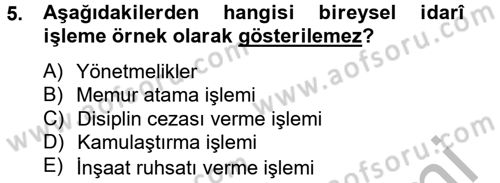 Temel İdare Hukuku Dersi 2012 - 2013 Yılı (Final) Dönem Sonu Sınav Soruları 5. Soru
