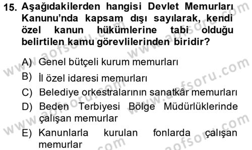 Temel İdare Hukuku Dersi 2013 - 2014 Yılı (Final) Dönem Sonu Sınavı 15. Soru