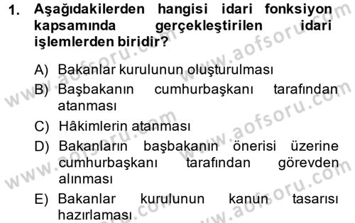 Temel İdare Hukuku Dersi 2014 - 2015 Yılı (Vize) Ara Sınav Soruları 1. Soru