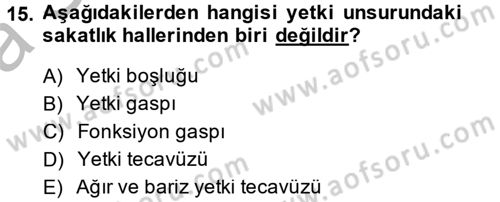 Temel İdare Hukuku Dersi 2014 - 2015 Yılı (Vize) Ara Sınav Soruları 15. Soru