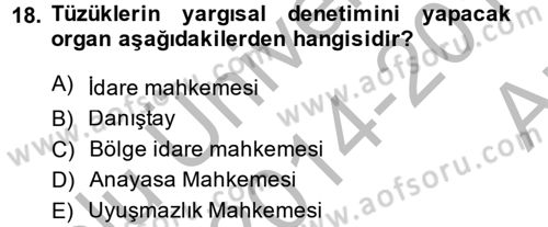 Temel İdare Hukuku Dersi 2014 - 2015 Yılı (Vize) Ara Sınav Soruları 18. Soru