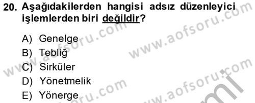 Temel İdare Hukuku Dersi 2014 - 2015 Yılı (Vize) Ara Sınav Soruları 20. Soru
