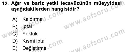 Temel İdare Hukuku Dersi 2015 - 2016 Yılı (Vize) Ara Sınav Soruları 12. Soru