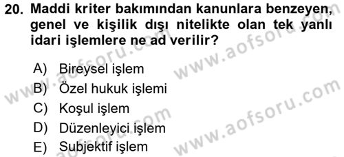Temel İdare Hukuku Dersi 2015 - 2016 Yılı (Vize) Ara Sınav Soruları 20. Soru