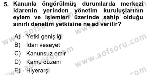 Temel İdare Hukuku Dersi 2016 - 2017 Yılı (Vize) Ara Sınav Soruları 5. Soru