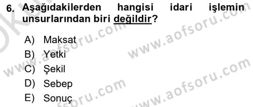 Temel İdare Hukuku Dersi 2021 - 2022 Yılı Yaz Okulu Sınav Soruları 6. Soru