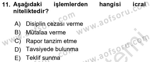Temel İdare Hukuku Dersi 2024 - 2025 Yılı (Vize) Ara Sınav Soruları 11. Soru