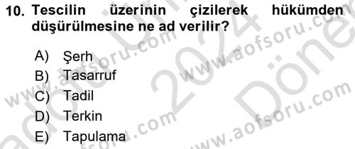 Medeni Hukuk Bilgisi Dersi 2024 - 2025 Yılı (Final) Dönem Sonu Sınav Soruları 10. Soru