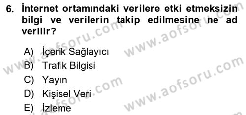 Bilişim Hukuku Dersi 2017 - 2018 Yılı (Final) Dönem Sonu Sınav Soruları 6. Soru