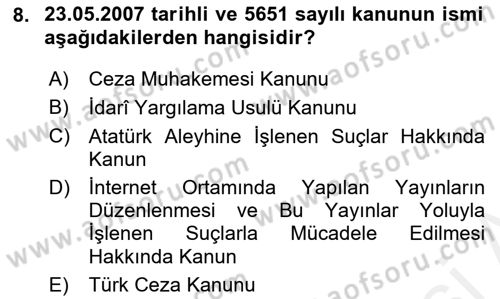 Bilişim Hukuku Dersi 2017 - 2018 Yılı (Final) Dönem Sonu Sınav Soruları 8. Soru
