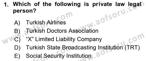 Business Law Dersi 2017 - 2018 Yılı (Final) Dönem Sonu Sınav Soruları 1. Soru