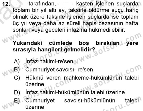 Temel İnfaz Hukuku Bilgisi Dersi 2021 - 2022 Yılı (Vize) Ara Sınav Soruları 12. Soru