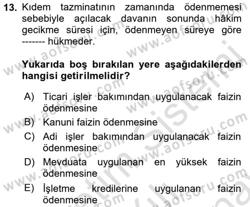 Temel İş Hukuku Dersi 2021 - 2022 Yılı (Final) Dönem Sonu Sınav Soruları 13. Soru