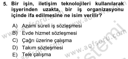 Temel İş Hukuku Dersi 2021 - 2022 Yılı (Final) Dönem Sonu Sınav Soruları 5. Soru