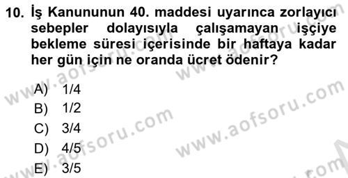 Temel İş Hukuku Dersi 2022 - 2023 Yılı Yaz Okulu Sınav Soruları 10. Soru