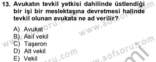 Avukatlık Ve Noterlik Hukuku Dersi 2012 - 2013 Yılı (Vize) Ara Sınav Soruları 13. Soru