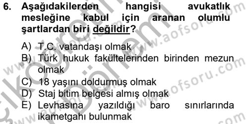 Avukatlık Ve Noterlik Hukuku Dersi 2012 - 2013 Yılı (Vize) Ara Sınav Soruları 6. Soru