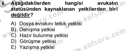 Avukatlık Ve Noterlik Hukuku Dersi 2012 - 2013 Yılı (Final) Dönem Sonu Sınav Soruları 6. Soru