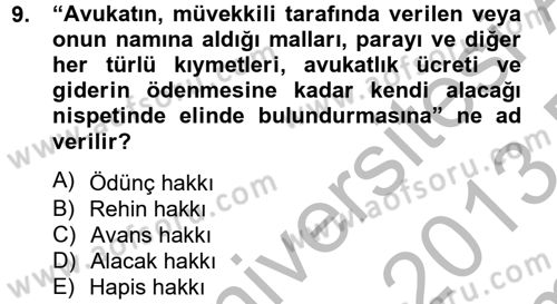 Avukatlık Ve Noterlik Hukuku Dersi 2012 - 2013 Yılı (Final) Dönem Sonu Sınav Soruları 9. Soru