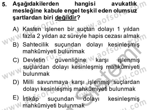 Avukatlık Ve Noterlik Hukuku Dersi 2013 - 2014 Yılı (Vize) Ara Sınav Soruları 5. Soru