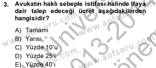 Avukatlık Ve Noterlik Hukuku Dersi 2013 - 2014 Yılı (Final) Dönem Sonu Sınav Soruları 3. Soru