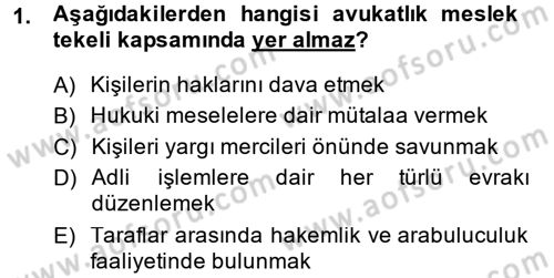 Avukatlık Ve Noterlik Hukuku Dersi 2014 - 2015 Yılı (Vize) Ara Sınav Soruları 1. Soru