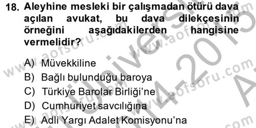 Avukatlık Ve Noterlik Hukuku Dersi 2014 - 2015 Yılı (Vize) Ara Sınav Soruları 18. Soru