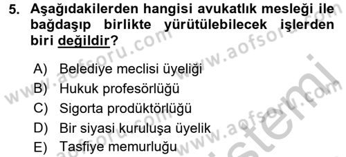 Avukatlık Ve Noterlik Hukuku Dersi 2016 - 2017 Yılı (Vize) Ara Sınavı 5. Soru