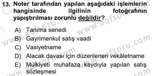Avukatlık Ve Noterlik Hukuku Dersi 2017 - 2018 Yılı (Final) Dönem Sonu Sınav Soruları 13. Soru