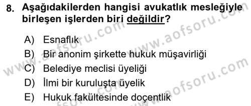Avukatlık Ve Noterlik Hukuku Dersi 2018 - 2019 Yılı (Vize) Ara Sınav Soruları 8. Soru