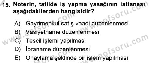 Avukatlık Ve Noterlik Hukuku Dersi 2018 - 2019 Yılı Yaz Okulu Sınav Soruları 15. Soru
