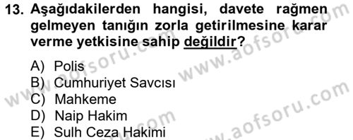 Ceza Muhakemesi Hukuku Dersi 2012 - 2013 Yılı (Vize) Ara Sınav Soruları 13. Soru