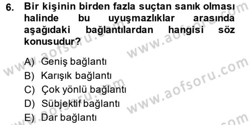 Ceza Muhakemesi Hukuku Dersi 2013 - 2014 Yılı (Vize) Ara Sınav Soruları 6. Soru