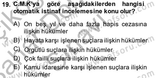 Ceza Muhakemesi Hukuku Dersi 2013 - 2014 Yılı (Final) Dönem Sonu Sınav Soruları 19. Soru