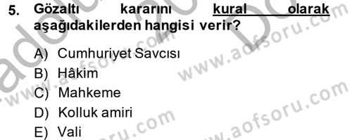 Ceza Muhakemesi Hukuku Dersi 2013 - 2014 Yılı (Final) Dönem Sonu Sınav Soruları 5. Soru