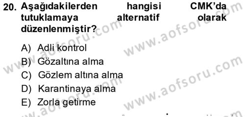 Ceza Muhakemesi Hukuku Dersi 2014 - 2015 Yılı (Vize) Ara Sınav Soruları 20. Soru