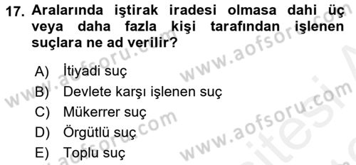 Ceza Muhakemesi Hukuku Dersi 2018 - 2019 Yılı (Vize) Ara Sınav Soruları 17. Soru