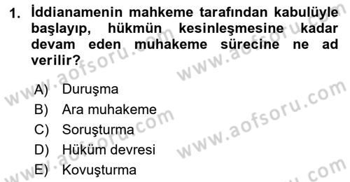 Ceza Muhakemesi Hukuku Dersi 2018 - 2019 Yılı Yaz Okulu Sınav Soruları 1. Soru