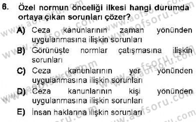 Ceza Hukuku Dersi 2012 - 2013 Yılı (Vize) Ara Sınav Soruları 6. Soru