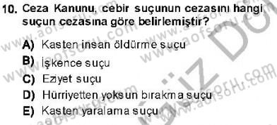 Ceza Hukuku Dersi 2013 - 2014 Yılı (Final) Dönem Sonu Sınav Soruları 10. Soru
